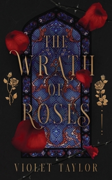 Paperback The Wrath of Roses: A Dark Fairy Tale Reimagining Book
