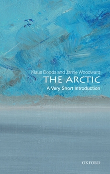 The Arctic: A Very Short Introduction - Book #687 of the Very Short Introductions