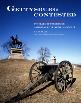 Paperback Gettysburg Contested: 150 Years of Preserving America's Cherished Landscapes Book