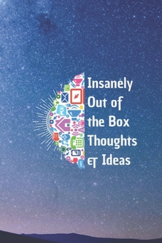 Insanely Out of the Box Thoughts & Ideas: 6*9 Blank Lined Notebook With Contact Infos 100 Pages. Funny Gift for Women and Men/Notebook Quotes/ ... hardcover/ Daily Journal/ Diary Calender