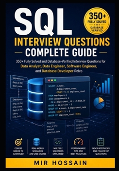 SQL Interview Questions Complete Guide: 350+ Fully Solved and Database-Verified Interview Questions for Data Analyst, Data Engineer, Software Engineer, and Database Developer Roles