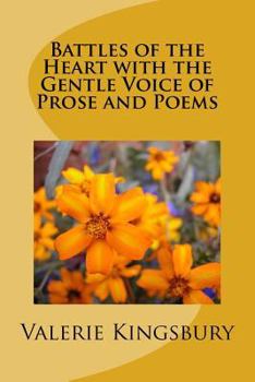 Paperback Battles of the Heart with the Gentle Voice of Prose and Poems Book