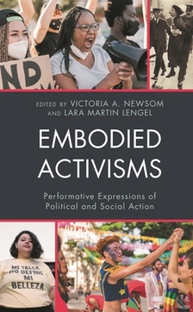 Hardcover Embodied Activisms: Performative Expressions of Political and Social Action Book
