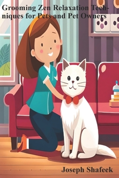 Grooming Zen: Relaxation Techniques for Pets and Pet Owners