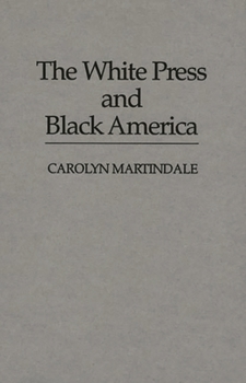 Hardcover The White Press and Black America Book