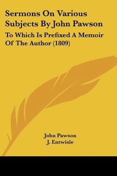 Paperback Sermons On Various Subjects By John Pawson: To Which Is Prefixed A Memoir Of The Author (1809) Book