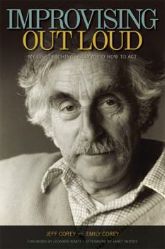 Hardcover Improvising Out Loud: My Life Teaching Hollywood How to Act Book