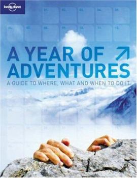 Paperback A Year of Adventures: A Guide to What, Where and When to Do It Book