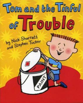 Paperback Tom and the Tinful of Trouble. by Nick Sharratt and Stephen Tucker Book