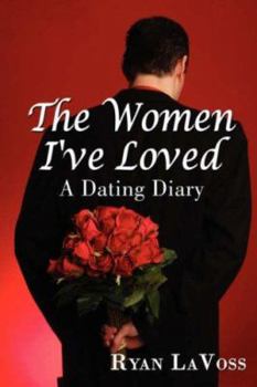 Paperback The Women I've Loved: A Dating Diary Book