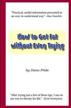 Paperback How to Get Fat without Even Trying Book