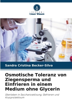 Paperback Osmotische Toleranz von Ziegensperma und Einfrieren in einem Medium ohne Glycerin [German] Book