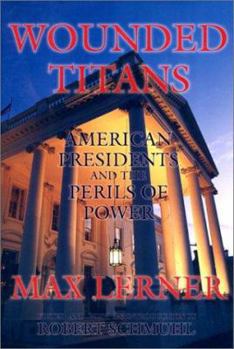 Hardcover Wounded Titans: American Presidents and the Perils of Power Book