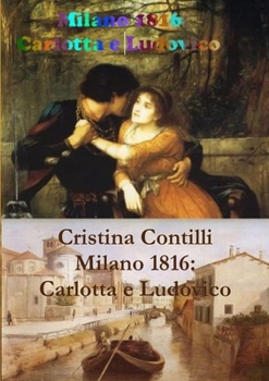 Paperback Milano 1816: Carlotta e Ludovico [Italian] Book