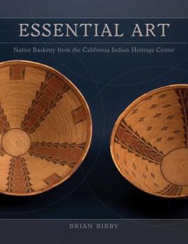 Paperback Essential Art: Native Basketry Fom the California Indian Heritage Center Book