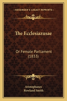 Paperback The Ecclesiazusae: Or Female Parliament (1833) Book