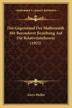 Paperback Der Gegenstand Der Mathematik Mit Besonderer Beziehung Auf Die Relativitatstheorie (1922) [German] Book