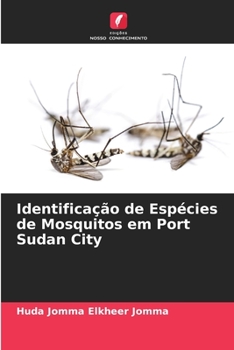 Paperback Identificação de Espécies de Mosquitos em Port Sudan City [Portuguese] Book