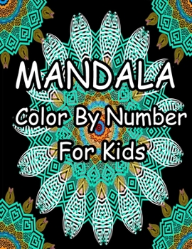 Mandala Color by Number for Kids: Beautiful Color by Number Mandalas