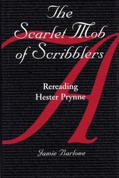 Hardcover The Scarlet Mob of Scribblers: Rereading Hester Prynne Book