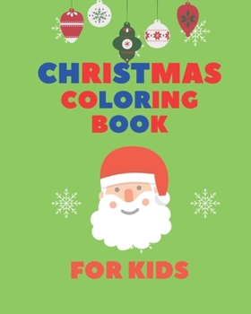 christmas coloring book for kids: age 3 - 8