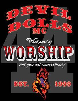 Paperback Devil Dolls MC: What part of worship did you not understand? Book