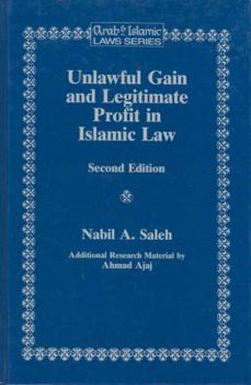 Hardcover Unlawful Gain and Legitimate Profit in Islamic Law:Riba, Gharar, and Islamic Banking (Arab and Islamic Laws Series) Book