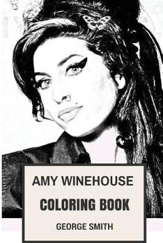 Paperback Amy Winehouse Coloring Book: Deep and Expressive Beautifull English Vocal RIP Punk Inspired Adult Coloring Book