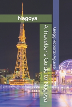 Paperback A Traveller's Guide to Nagoya: Panache Nagoya Book