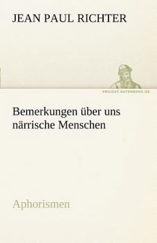 Paperback Bemerkungen Uber Uns Narrische Menschen [German] Book