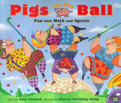 Paperback Pigs on the Ball: Fun with Math and Sports Book