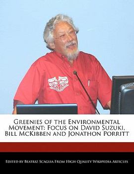 Greenies of the Environmental Movement: Focus on David Suzuki, Bill McKibben and Jonathon Porritt