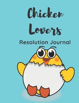 Paperback Chicken Lovers Resolution Journal: 130 Page Journal with Inspirational Quotes on each page. Ideal Gift for Family and Friends. Undated so can be used Book