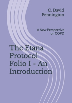 Paperback The Etana Protocol Folio I - An Introduction: A New Perspective on COPD Book