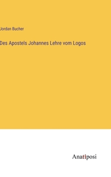 Hardcover Des Apostels Johannes Lehre vom Logos [German] Book