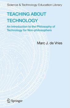 Paperback Teaching about Technology: An Introduction to the Philosophy of Technology for Non-Philosophers Book