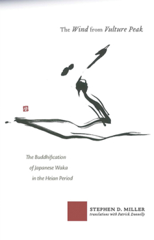 Hardcover The Wind from Vulture Peak: The Buddhification of Japanese Waka in the Heian Period Book