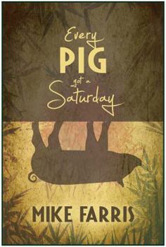 Paperback Every Pig Got a Saturday Book