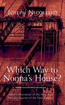 Paperback Which Way to Nonna's House?: Second Movement of the New York Novella Quartet of the Four Seasons Book