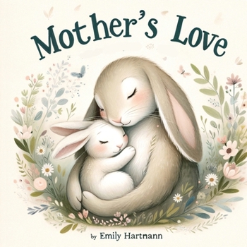 Paperback Mother's Love: Children's Book About Emotions and Feelings, Animals, Kids Ages 1 to 5 Book