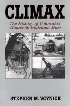 Paperback Climax: The History of Colorado's Climax Molybdenum Mine--Mountain Press Pub Co. Book