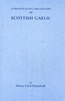 Paperback A Pronouncing Dictionary of Scottish Gaelic Book