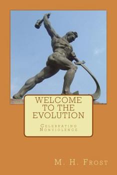 Paperback Welcome to the Evolution: Celebrating Nonviolence Book