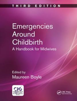 Paperback Emergencies Around Childbirth: A Handbook for Midwives, Third Edition Book