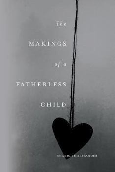 Paperback The Makings of a Fatherless Child Book