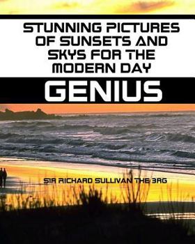 Paperback Stunning Pictures of Sunsets And Sky's For The Modern Day Genius Book