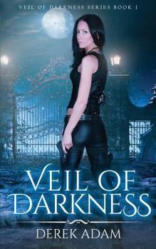 Veil of Darkness - Book #1 of the Veil of Darkness