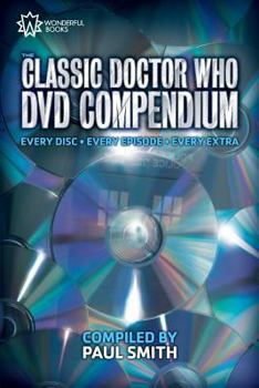 Paperback The Classic Doctor Who DVD Compendium: Every disc - Every episode - Every extra Book