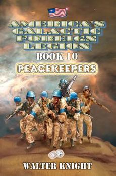 Paperback America's Galactic Foreign Legion - Book 10: Peacekeepers Book