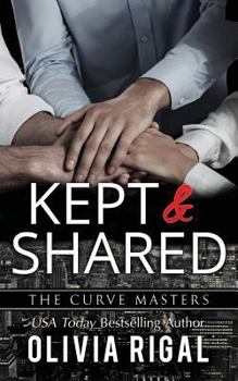 Kept and Shared - Book #5 of the Curve Masters